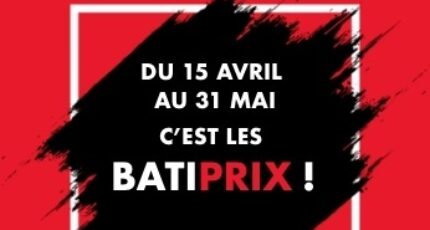 Les BATI’PRIX : offres immanquables de printemps