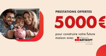 Profitez de 5 000 € de prestations offertes !